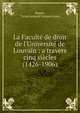 La Facult? de droit de l'Universit? de Louvain : a travers cinq si?cles (1426-1906), Brants, Victor Leopold Jacques Louis 