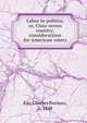 Labor in politics; or, Class versus country; considerations for American voters, Fay, Charles Norman, b. 1848 