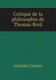 Critique de la philosophie de Thomas Reid, Adolphe Garnier 