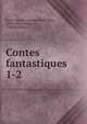 Contes fantastiques. 1-2, Ernst Theodor Amadeus Hoffmann, Henry Masse Egmont, Camille Rogier 
