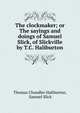 The clockmaker; or The sayings and doings of Samuel Slick, of Slickville by T.C. Haliburton., Haliburton Thomas Chandler 