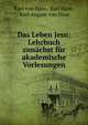 Das Leben Jesu: Lehrbuch zunachst fur akademische Vorlesungen, Karl von Hase, Karl Hase, Karl August von Hase 