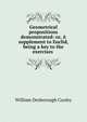 Geometrical propositions demonstrated: or, A supplement to Euclid, being a key to the exercises ., William Desborough Cooley 