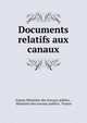 Documents relatifs aux canaux., France Minist?re des travaux publics , Minist?re des travaux publics, France 