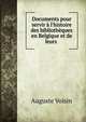 Documents pour servir ? l'histoire des biblioth?ques en Belgique et de leurs ., Auguste Voisin 
