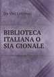 BIBLIOTECA ITALIANA O SIA GIONALE, Da Varj Letterati 