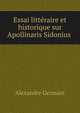 Essai litteraire et historique sur Apollinaris Sidonius ., Alexandre Germain 