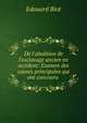 De l'abolition de l'esclavage ancien en occident: Examen des causes principales qui ont concouru ., Edouard Biot 