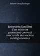 Entretiens familiers d'un ministre protestant converti avec un de ses anciens coreligionnaires, Johann Georg Esslinger 