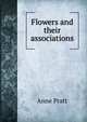 Flowers and their associations, Anne Pratt 
