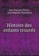 Histoire des enfants trouves, Jean Fran?ois Terme , Jean Baptiste Monfalcon 