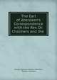 The Earl of Aberdeen's Correspondence with the Rev. Dr. Chalmers and the ., George Hamilton Gordon Aberdeen, Thomas Chalmers 