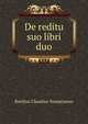 De reditu suo libri duo, Rutilius Claudius Namatianus 
