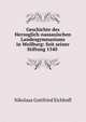 Geschichte des Herzoglich-nassauischen Landesgymnasiums in Weilburg: Seit seiner Stiftung 1540 ., Nikolaus Gottfried Eichhoff 