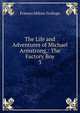The Life and Adventures of Michael Armstrong,: The Factory Boy.. 3, Frances Milton Trollope 
