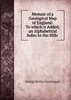 Memoir of a Geological Map of England: To which is Added, an Alphabetical Index to the Hills ., George Bellas Greenough 