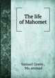 The life of Mahomet, Samuel Green , Mu?ammad 