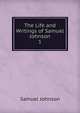 The Life and Writings of Samuel Johnson.. 1, Johnson Samuel 