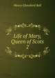 Life of Mary, Queen of Scots. 2, Henry Glassford Bell 