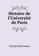 Histoire de l'Universit? de Paris, Charles Richomme 