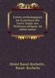 Lettres arch?ologiques sur la peinture des Grecs. Suppl. aux 'Peintures antiques' du m?me auteur, D?sir? Raoul-Rochette , Raoul- Rochette 