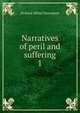 Narratives of peril and suffering. 1, Richard Alfred Davenport 