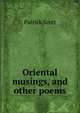 Oriental musings, and other poems, Patrick Scott 