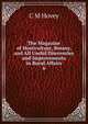 The Magazine of Horticulture, Botany, and All Useful Discoveries and Improvements in Rural Affairs. 6, C.M. Hovey 