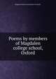 Poems by members of Magdalen college school, Oxford, Magdalen School (University of Oxford). 