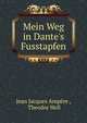 Mein Weg in Dante's Fusstapfen, Jean Jacques Amp?re , Theodor Hell 