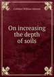 On increasing the depth of soils, Cuthbert William Johnson 