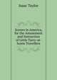 Scenes in America, for the Amusement and Instruction of Little Tarry-at-home Travellers, Taylor, Isaac 
