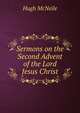 Sermons on the Second Advent of the Lord Jesus Christ, Hugh McNeile 