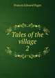 Tales of the village. 2, Francis Edward Paget 