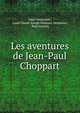 Les aventures de Jean-Paul Choppart, Louis Desnoyers , Louis Claude Joseph Florence Desnoyers , Paul Lauters 