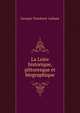 La Loire historique, pittoresque et biographique, Georges Touchard -Lafosse 