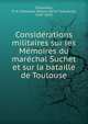 Conside?rations militaires sur les Me?moires du mare?chal Suchet et sur la bataille de Toulouse, Choumara, P. M. The?odore (Pierre Marie The?odore), 1787-1870 