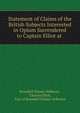 Statement of Claims of the British Subjects Interested in Opium Surrendered to Captain Elliot at ., Roundell Palmer 