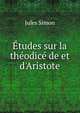 ?tudes sur la th?odic? de et d'Aristote, Jules Simon 