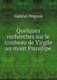 Quelques recherches sur le tombeau de Virgile au mont Pausilipe, Gabriel Peignot 