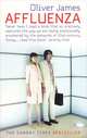 Affluenza, Oliver James 