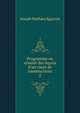 Programme ou r?sum? des le?ons d'un cours de constructions., Joseph Mathieu Sganzin 