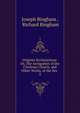 Origines Ecclesiastic: Or, The Antiquities of the Christian Church, and Other Works, of the Rev .. 2, Joseph Bingham , Richard Bingham 