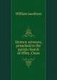 Sixteen sermons, preached in the parish church of Iffley, Oxon, William Jacobson 