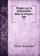 tudes sur la philosophie dans le moyen-ge. 1, Xavier Rousselot 