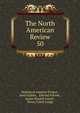 The North American Review. 50, Making of America Project, Jared Sparks , Edward Everett , James Russell Lowell , Henry Cabot Lodge 
