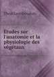 ?tudes sur l'anatomie et la physiologie des v?g?taux ., Them Lestiboudois 