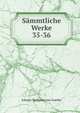 Smmtliche Werke. 35-36, Johann Wolfgang Goethe 