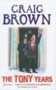 The Tony Years, Brown, Craig 