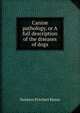 Canine pathology, or A full description of the diseases of dogs, Delabere Pritchett Blaine 